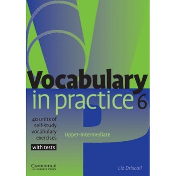Vocabulary in Practice: 40 Units of Self-Study Vocabulary Exercises with Tests, Liz Driscoll (Author) Vocabulary in Practice: 40 Units of Self-Study Vocabulary Exercises with Tests, Liz Driscoll (Author)