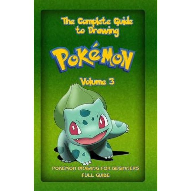 The Complete Guide to Drawing Pokemon Volume 3: Pokemon Drawing for Beginners: Full Guide Volume 3, Gala Publication (Author)
