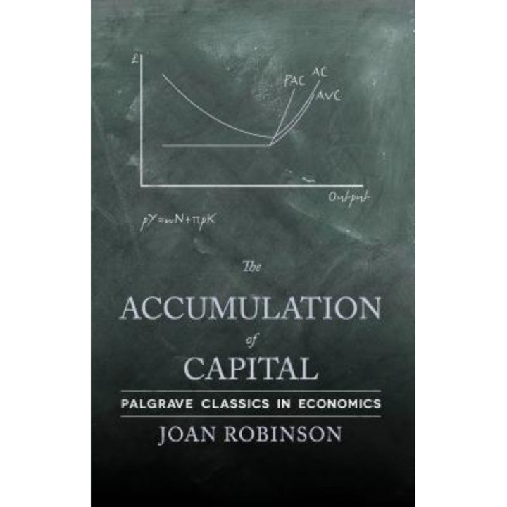 The Accumulation of Capital - Joan Robinson (Author)