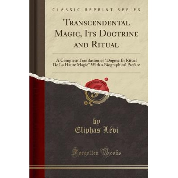 Transcendental Magic, Its Doctrine and Ritual (Classic Reprint), Eliphas Levi (Author)