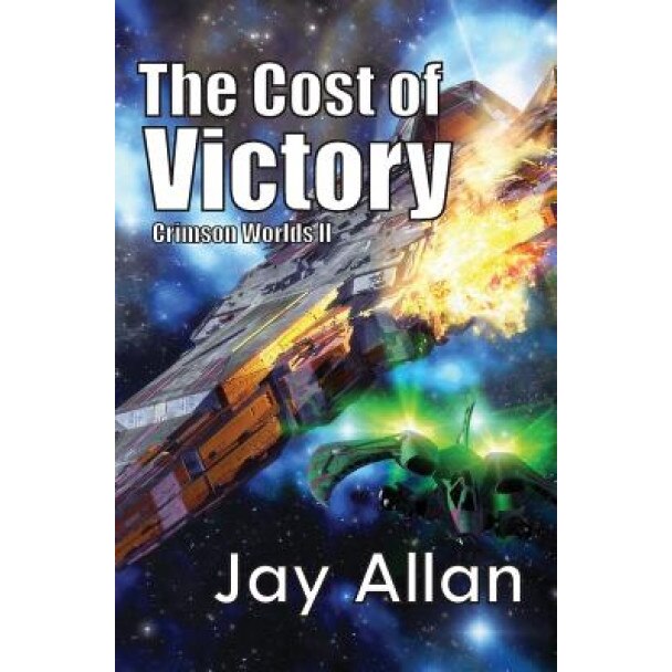The Cost of Victory: Crimson Worlds, Jay Allan (Author)
