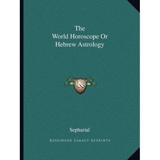 The World Horoscope or Hebrew Astrology, Sepharial (Author)