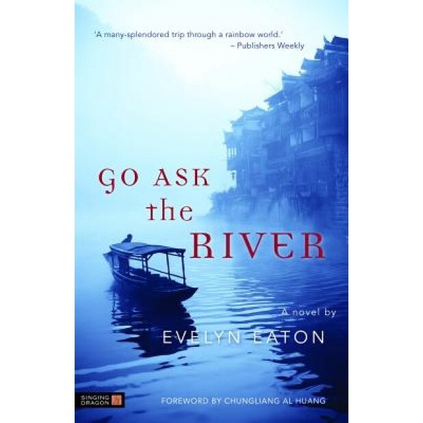 Go Ask the River, Evelyn Eaton (Author)