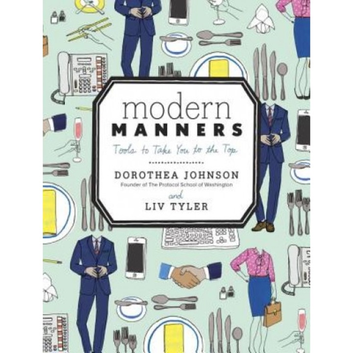 Modern Manners: A Kind Guide to Putting Others and Yourself at Ease - Dorothea Johnson (Author)