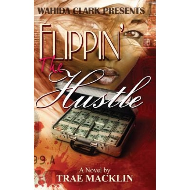 Flippin' the Hustle, Trae Macklin (Author)