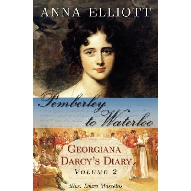 Pemberley to Waterloo, Anna Elliott (Author)