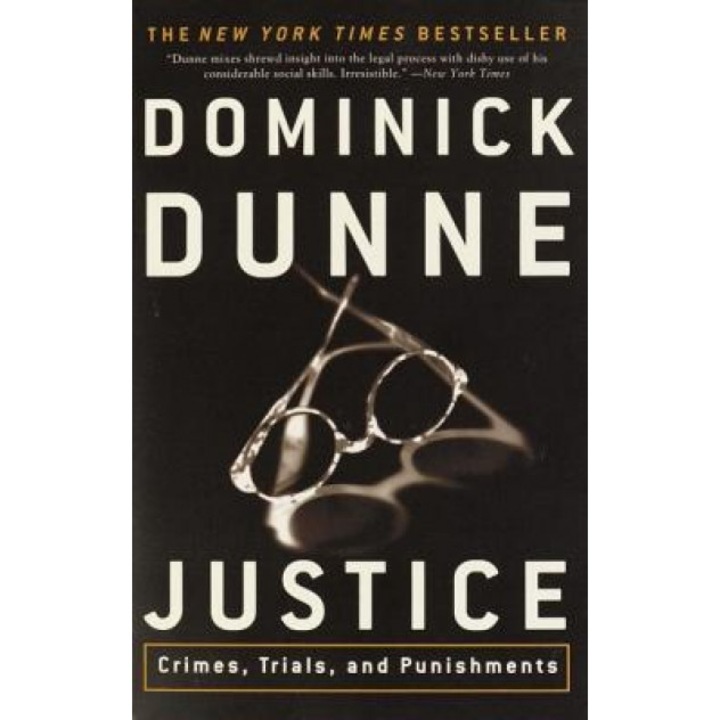 Justice: Crimes, Trials, and Punishments, Dominick Dunne (Author)