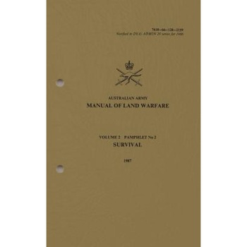 Australian Army Manual of Land Warfare Volume 2, Pamphlet No 2, Survival 1987, Army (Author) Australian Army Manual of Land Warfare Volume 2, Pamphlet No 2, Survival 1987, Army (Author)
