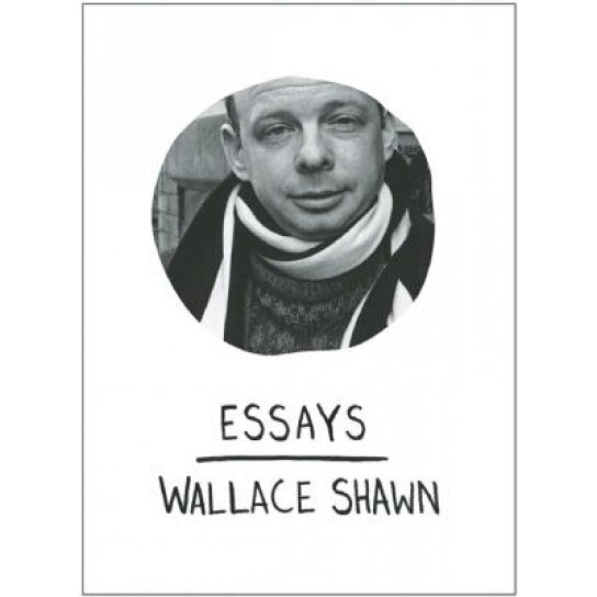 Essays, Wallace Shawn (Author)