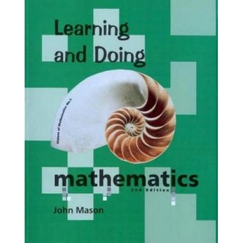 Learning and Doing Mathematics, 2nd Edition, John Mason (Author) Learning and Doing Mathematics, 2nd Edition, John Mason (Author)