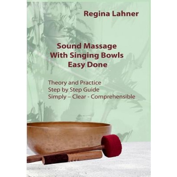 Sound Massage with Singing Bowls, Regina Lahner (Author)
