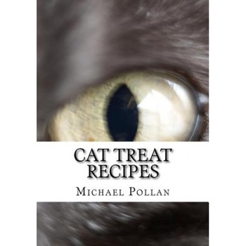 Cat Treat Recipes, Michael Pollan (Author) Cat Treat Recipes, Michael Pollan (Author)