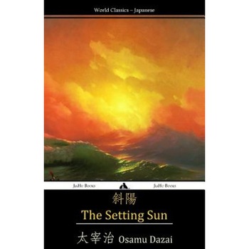 The Setting Sun, Osamu Dazai (Author) The Setting Sun, Osamu Dazai (Author)