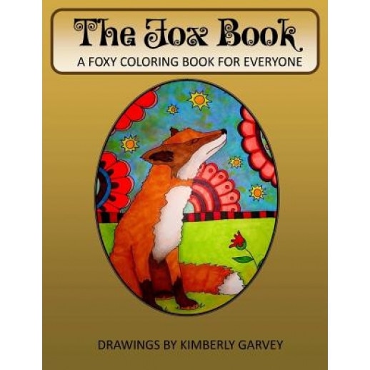 The Fox Book: A Foxy Coloring Book for Everyone, Kimberly Garvey (Author)