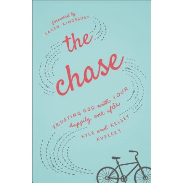 The Chase: Trusting God with Your Happily Ever After, Kelsey Kupecky (Author)