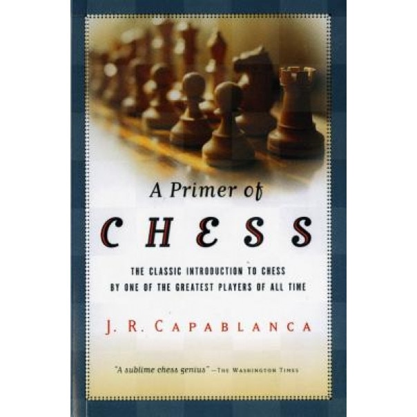 A Primer of Chess, Jose R. Capablanca (Author)