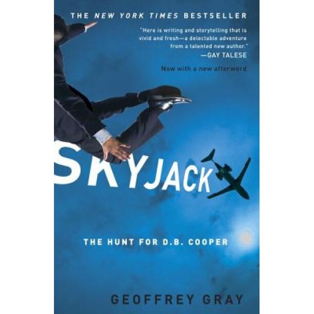 Skyjack: The Hunt for D. B. Cooper, Geoffrey Gray (Author)