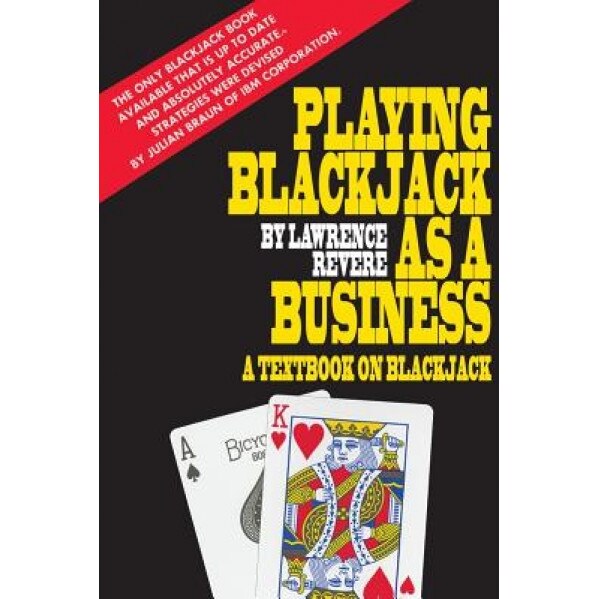 Playing Blackjack as a Business - Lawrence Revere (Author)