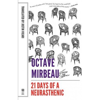 21 Days of a Neurasthenic, Octave Mirbeau (Author) 21 Days of a Neurasthenic, Octave Mirbeau (Author)