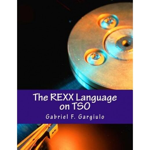 The REXX Language on TSO, Gabriel F. Gargiulo (Author)