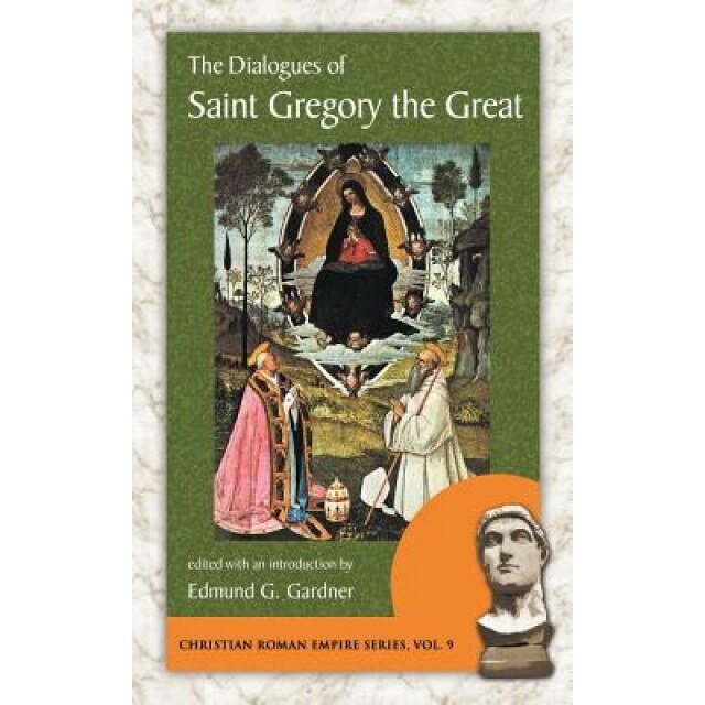 The Dialogues of Saint Gregory the Great, The Great Gregory the Great (Author)