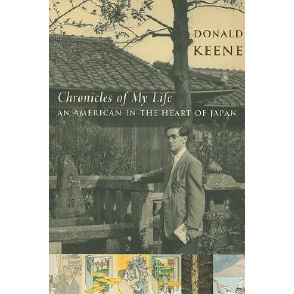 Chronicles of My Life: An American in the Heart of Japan, Donald Keene