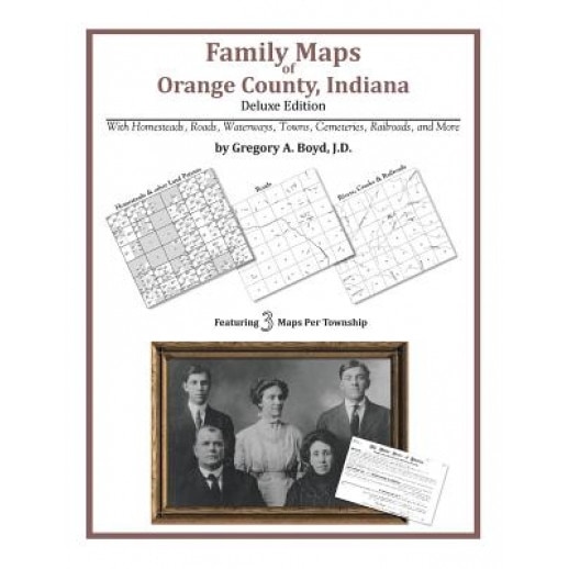 Family Maps of Orange County, Indiana, Gregory a. Boyd J. D. (Author)