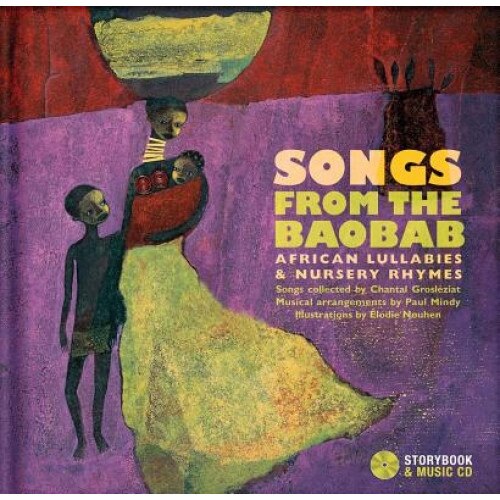 Songs from the Baobab: African Lullabies & Nursery Rhymes, Chantal Grosleziat (Author)