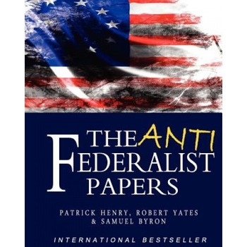 The Anti-Federalist Papers, Patrick Henry (Author) The Anti-Federalist Papers, Patrick Henry (Author)