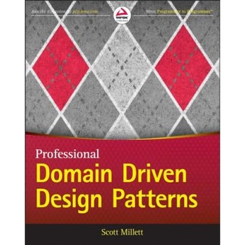Professional Domain-Driven Design Patterns - Scott Millett (Author) Professional Domain-Driven Design Patterns - Scott Millett (Author)