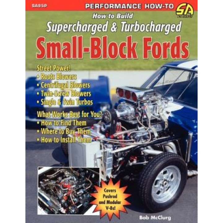 How to Build Supercharged & Turbocharged Small-Block Fords, Bob McClurg (Author)