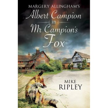 Margery Allingham's MR Campion's Fox: A Brand-New Albert Campion Mystery Written by Mike Ripley, Mike Ripley (Author) Margery Allingham's MR Campion's Fox: A Brand-New Albert Campion Mystery Written by Mike Ripley, Mike Ripley (Author)