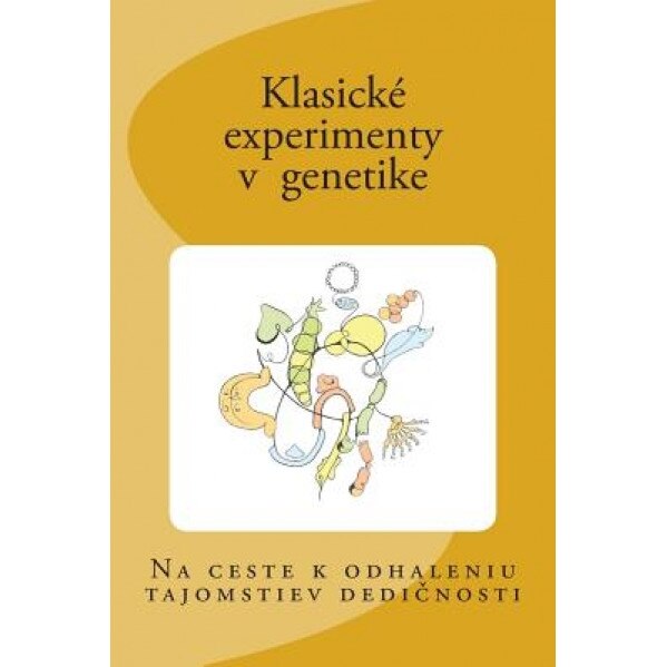 Klasicke Experimenty V Genetike, Lubomir Tomaska (Author)