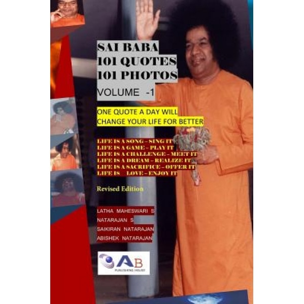 Sai Baba 101 Quotes 101 Photos: Book-1 Revised -One Quote a Day Will Change Your Life for Better, Mrs Latha Maheswari S (Author)