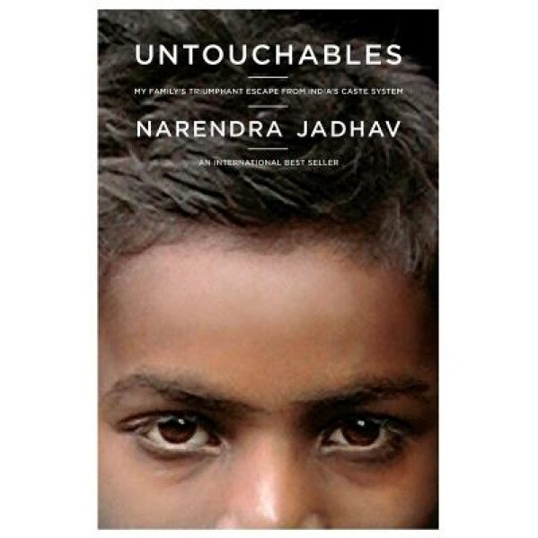 Untouchables: My Family's Triumphant Escape from India's Caste System, Narendra Jadhav