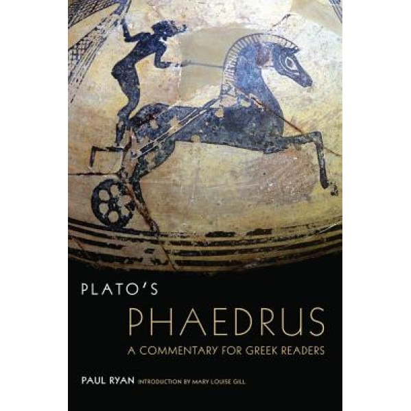 Plato's Phaedrus: A Commentary for Greek Readers, Paul Ryan (Author)