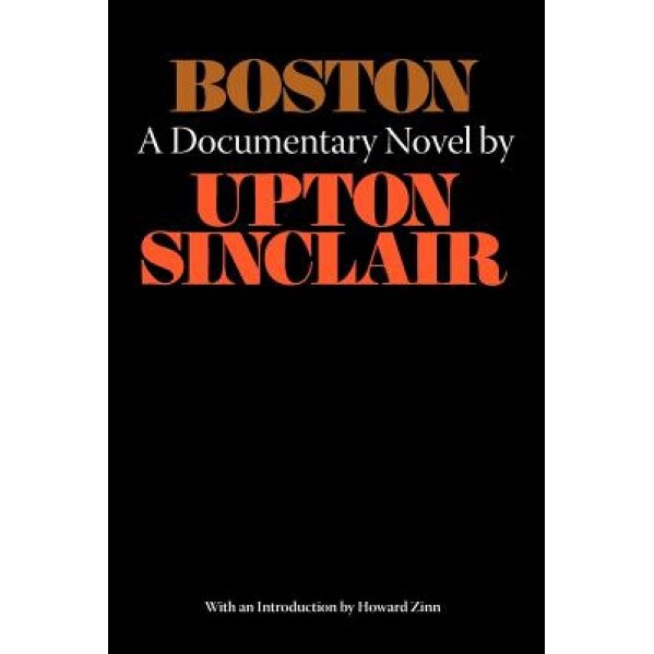 Boston - A Documentary Novel of the Sacco-Vanzetti Case, Upton Sinclair (Author)