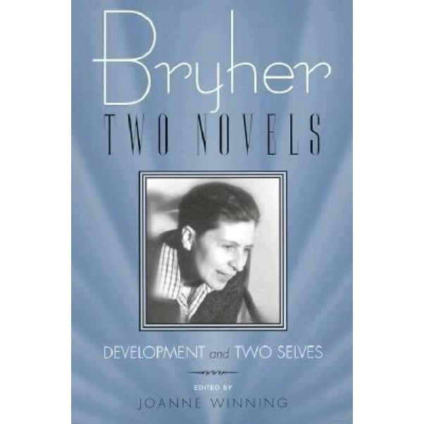 Bryher: Two Novels: Development and Two Selves, Bryher (Author)