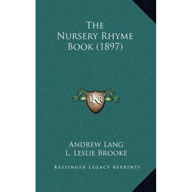 The Nursery Rhyme Book (1897), Andrew Lang (Editor)