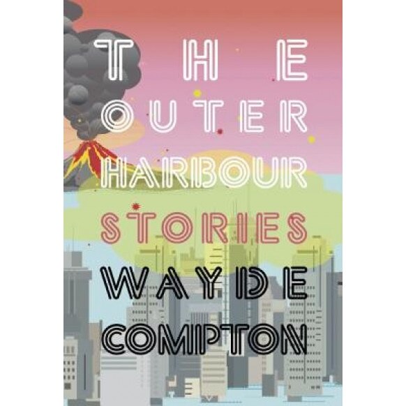 The Outer Harbour, Wayde Compton (Author)