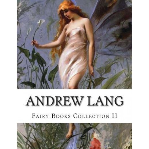 Andrew Lang, Fairy Books Collection II, Andrew Lang (Author)