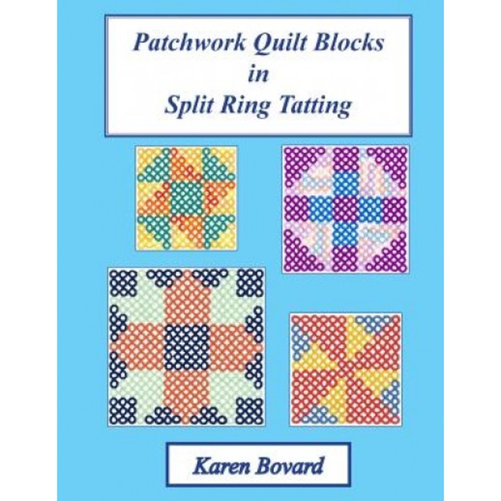 Patchwork Quilt Blocks in Split Ring Tatting, Karen Bovard (Author)