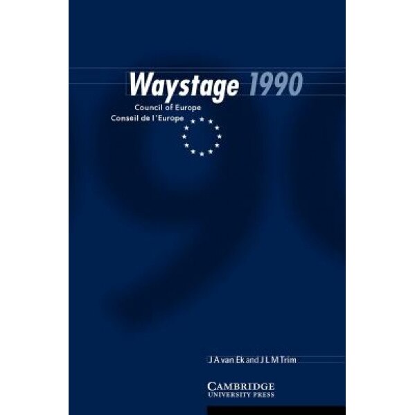 Waystage 1990: Council of Europe Conseil de L'Europe, Jan Ate Van Ek (Author)