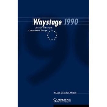 Waystage 1990: Council of Europe Conseil de L'Europe, Jan Ate Van Ek (Author) Waystage 1990: Council of Europe Conseil de L'Europe, Jan Ate Van Ek (Author)