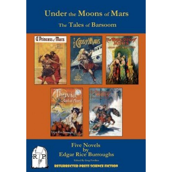 Under the Moons of Mars: The Tales of Barsoom, Edgar Rice Burroughs (Author)