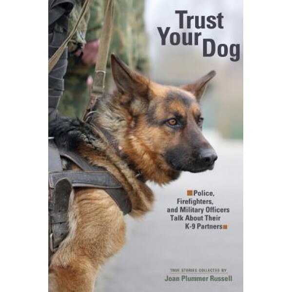 Trust Your Dog, Joan Plummer Russell (Compiled by)