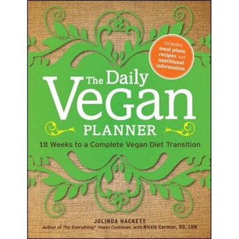 The Daily Vegan Planner: 12 Weeks to a Complete Vegan Diet Transition, Jolinda Hackett (Author) The Daily Vegan Planner: 12 Weeks to a Complete Vegan Diet Transition, Jolinda Hackett (Author)