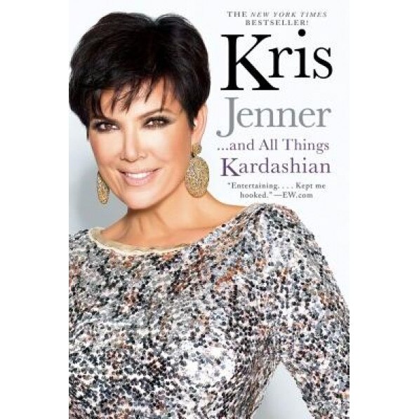 Kris Jenner . . . and All Things Kardashian, Kris Jenner (Author)