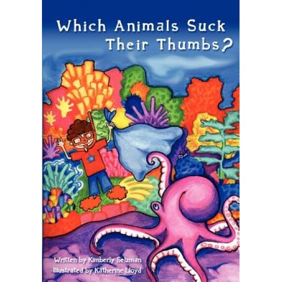 Which Animals Suck Their Thumbs?, Kimberly Selzman (Author)