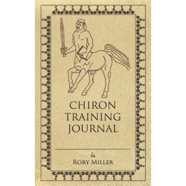 Chiron Training Journal - Rory Miller (Author)